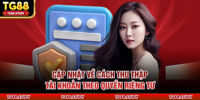 Cập nhật về cách thu thập tài khoản theo quyền riêng tư